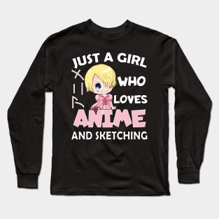 Just a Girl Who Loves anime and sketching Long Sleeve T-Shirt